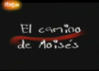 El camino de Moisés | Recurso educativo 52768