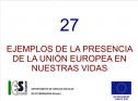 27 Ejemplos de la presencia de la Unión Europea en nuestras vidas | Recurso educativo 54368