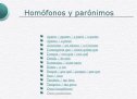 Homófonos y parónimos | Recurso educativo 65723