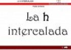 La h intercalada | Recurso educativo 85807