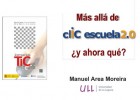 Mas allá de Escuela 2.0 ¿Y ahora qué? | Recurso educativo 91892