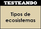 Tipos de ecosistemas | Recurso educativo 351423