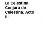 La Celestina. Conjuro de Celestina. Acto III | Recurso educativo 731265