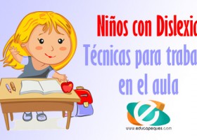 Dislexia en niños. Técnicas para trabajar en el aula | Recurso educativo 759829