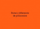 Suma y diferencia de polinomios | Recurso educativo 760070